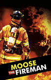 TRACT - MOOSE THE FIREMAN