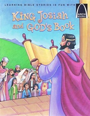 ARCH BOOK - KING JOSIAH AND GOD'S BOOK