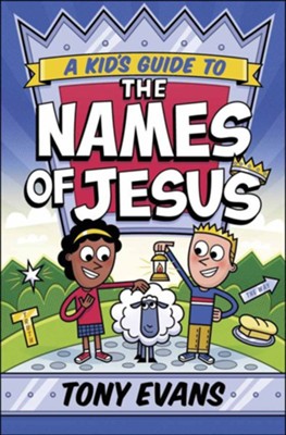 KID'S GUIDE TO NAMES OF JESUS