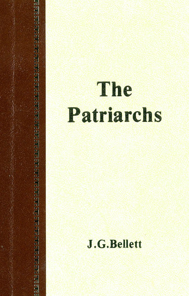 THE PATRIARCHS, J.G. BELLETT, Believer`s Bookshelf Canada, Brethren ...